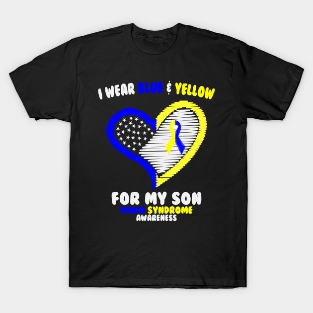 I Wear Blue and Yellow For My Son - Down Syndrome Awareness T-Shirt by dumbstore